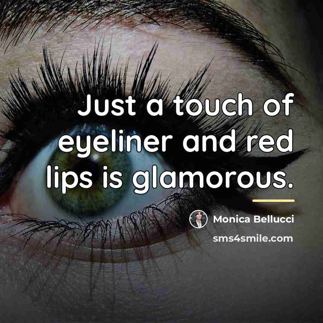 “Just a touch of eyeliner and red lips is glamorous.…” quote by Monica Bellucci