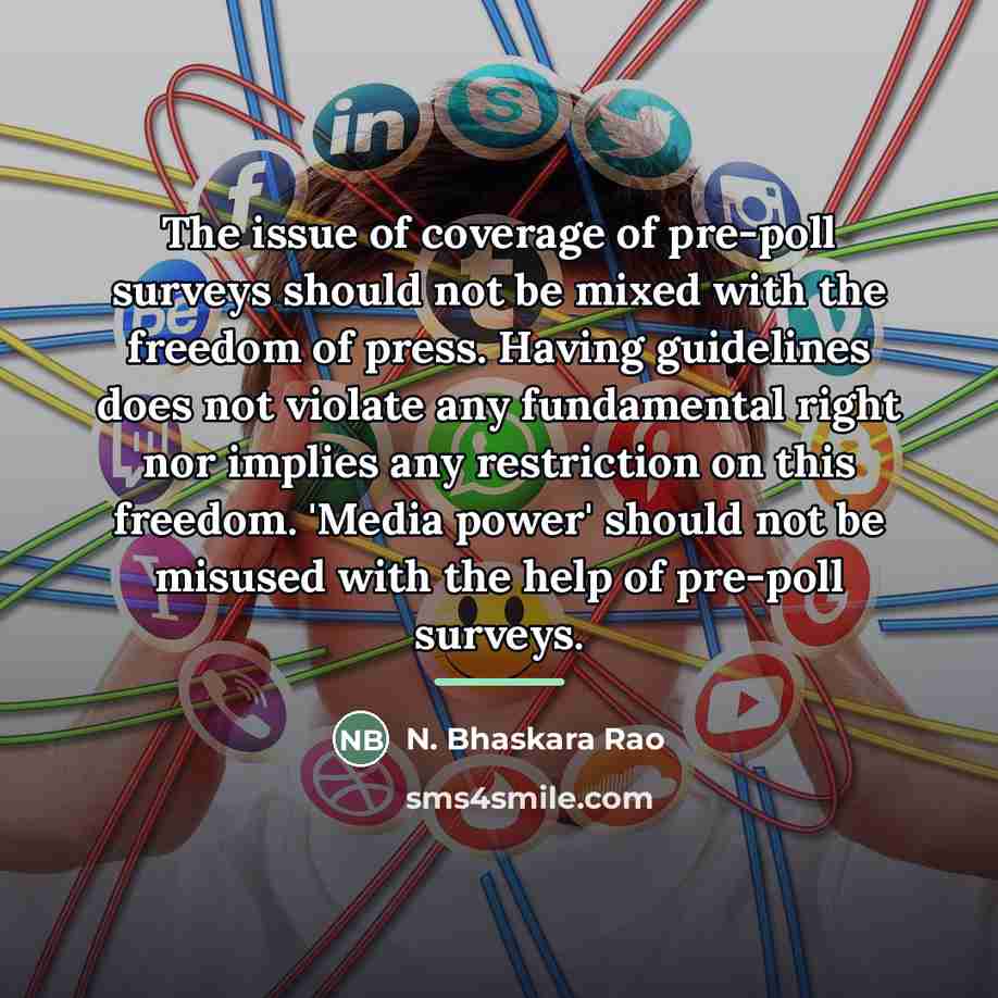 “The issue of coverage of pre-poll surveys should not be…” quote by N. Bhaskara Rao