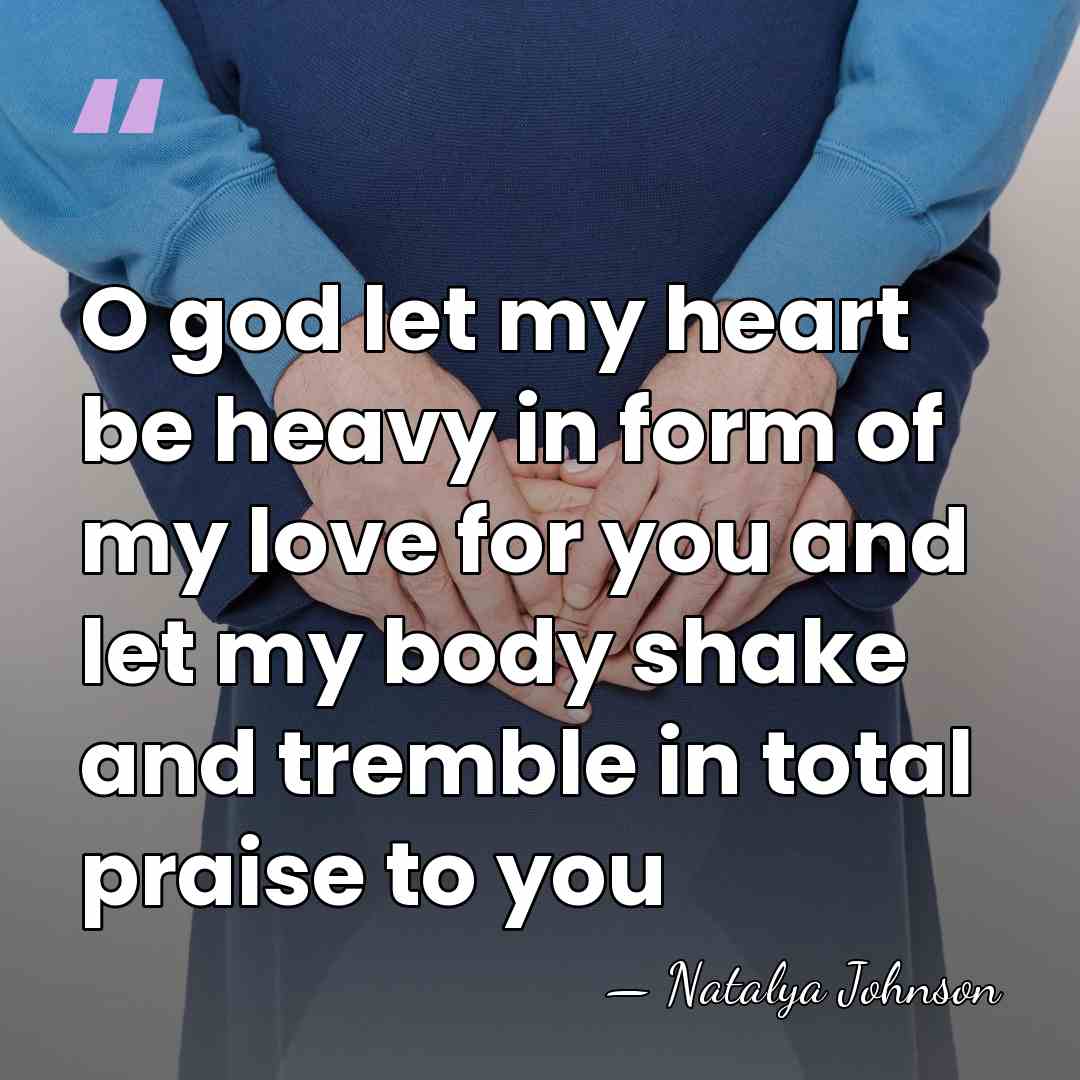 O god let my heart be heavy in form of my love&hellip; - Natalya Johnson