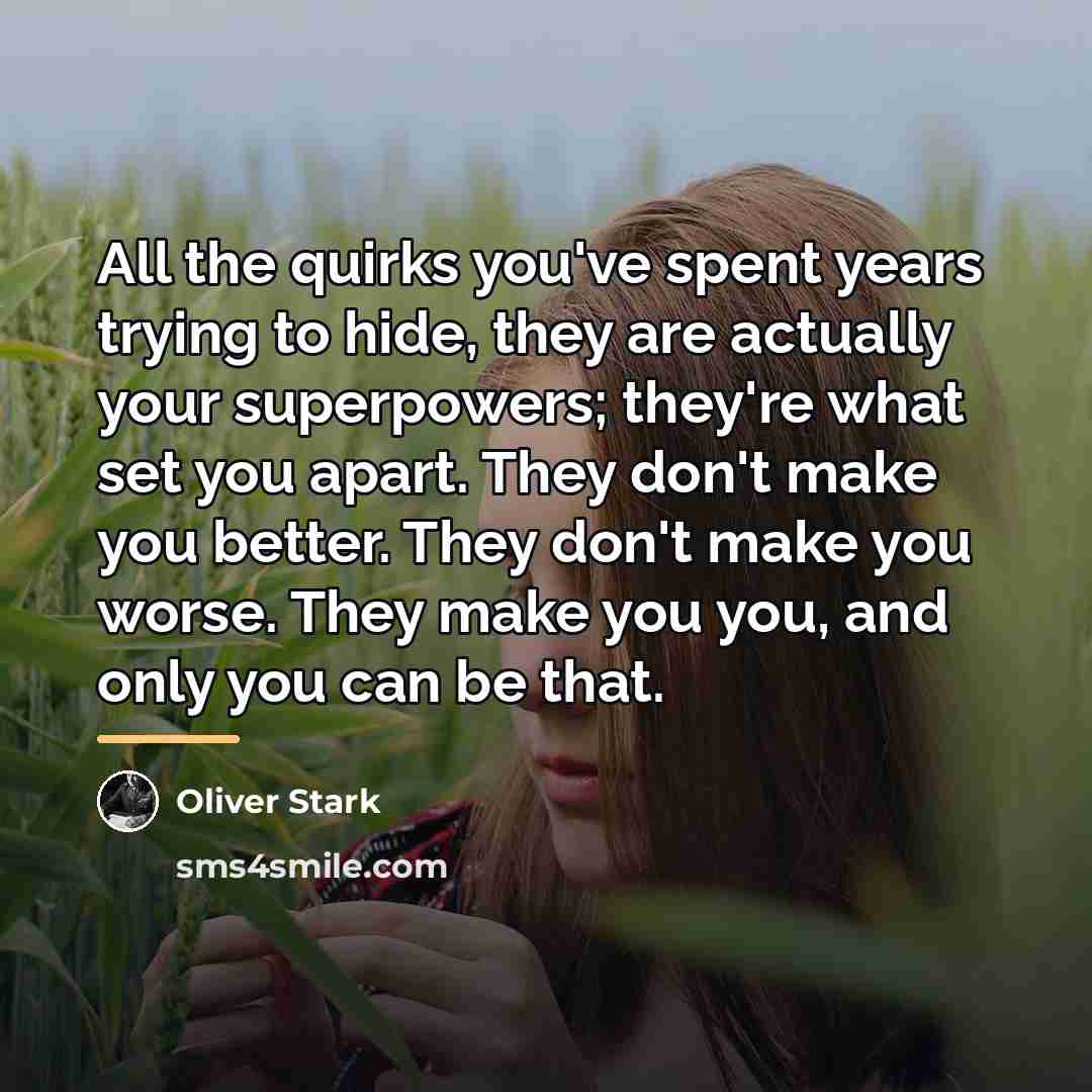 “All the quirks you've spent years trying to hide, they…” quote by Oliver Stark