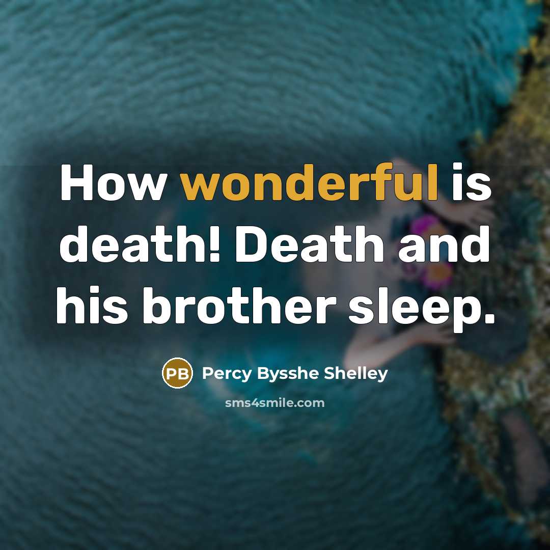 “How wonderful is death! Death and his brother sleep.…” quote by Percy Bysshe Shelley