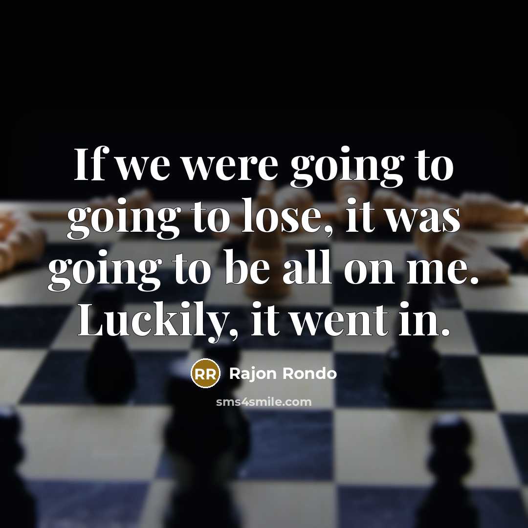 “If we were going to going to lose, it was…” quote by Rajon Rondo