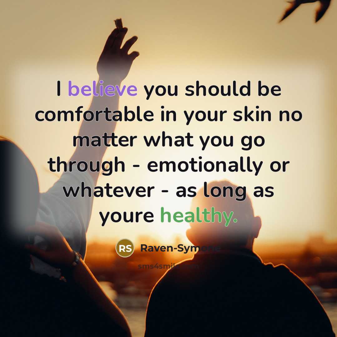 “I believe you should be comfortable in your skin no…” quote by Raven-Symone