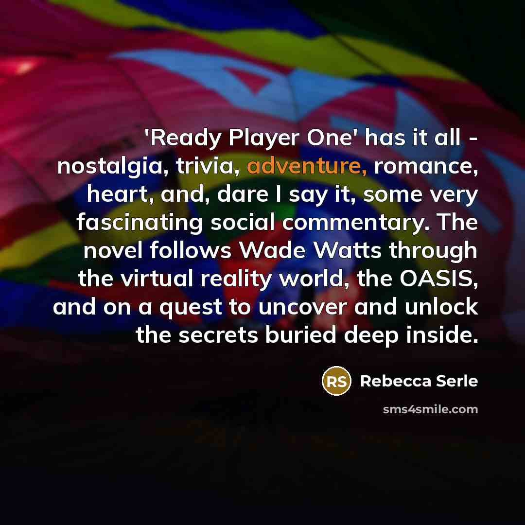 “'Ready Player One' has it all - nostalgia, trivia, adventure,…” quote by Rebecca Serle