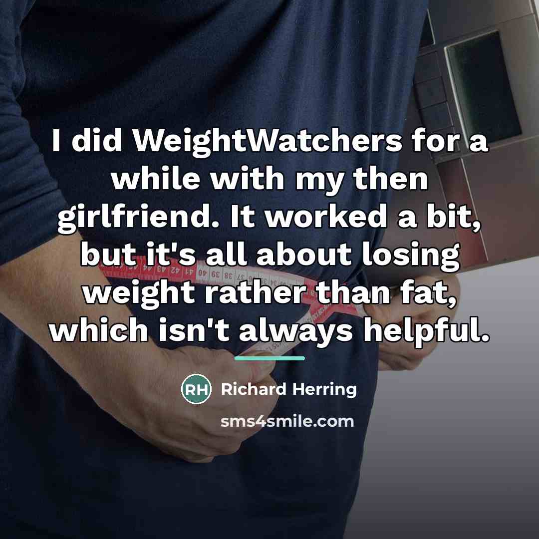 “I did WeightWatchers for a while with my then girlfriend.…” quote by Richard Herring