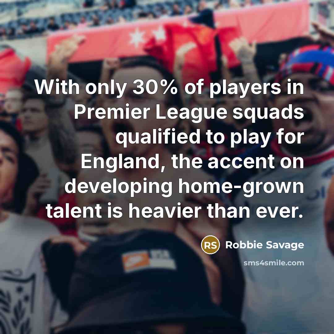 “With only 30% of players in Premier League squads qualified…” quote by Robbie Savage