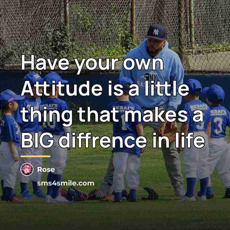 “Have your own Attitude is a little thing that makes…” quote by Rose