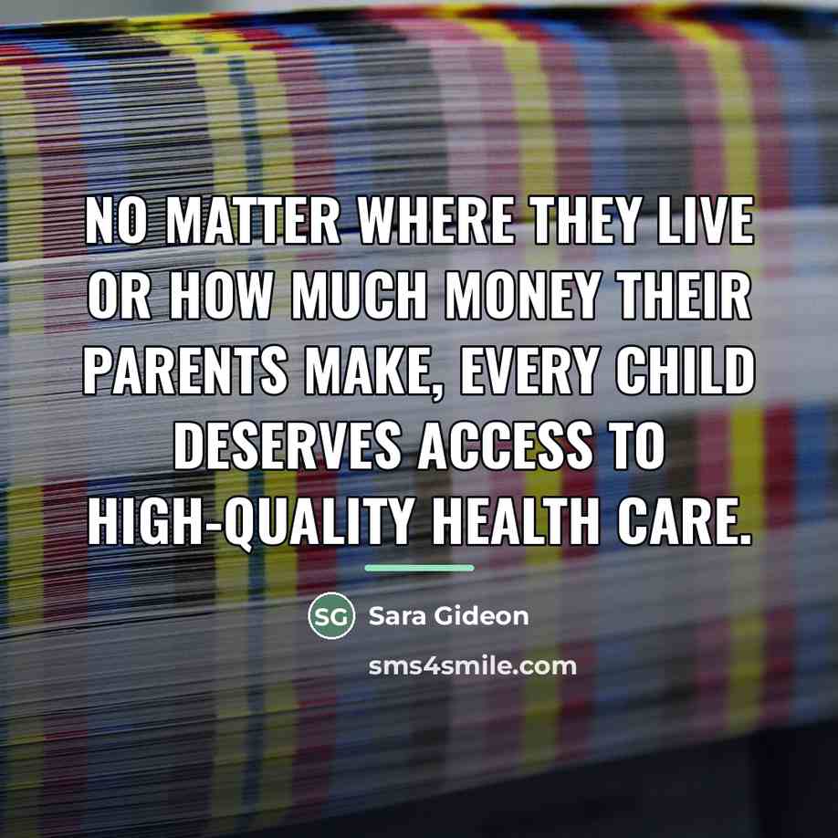 “No matter where they live or how much money their…” quote by Sara Gideon