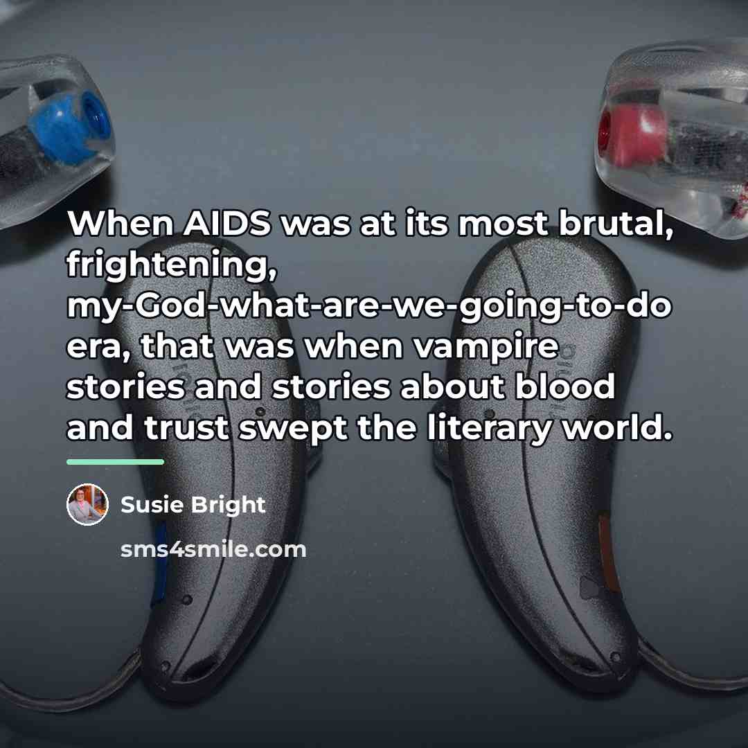 “When AIDS was at its most brutal, frightening, my-God-what-are-we-going-to-do era,…” quote by Susie Bright