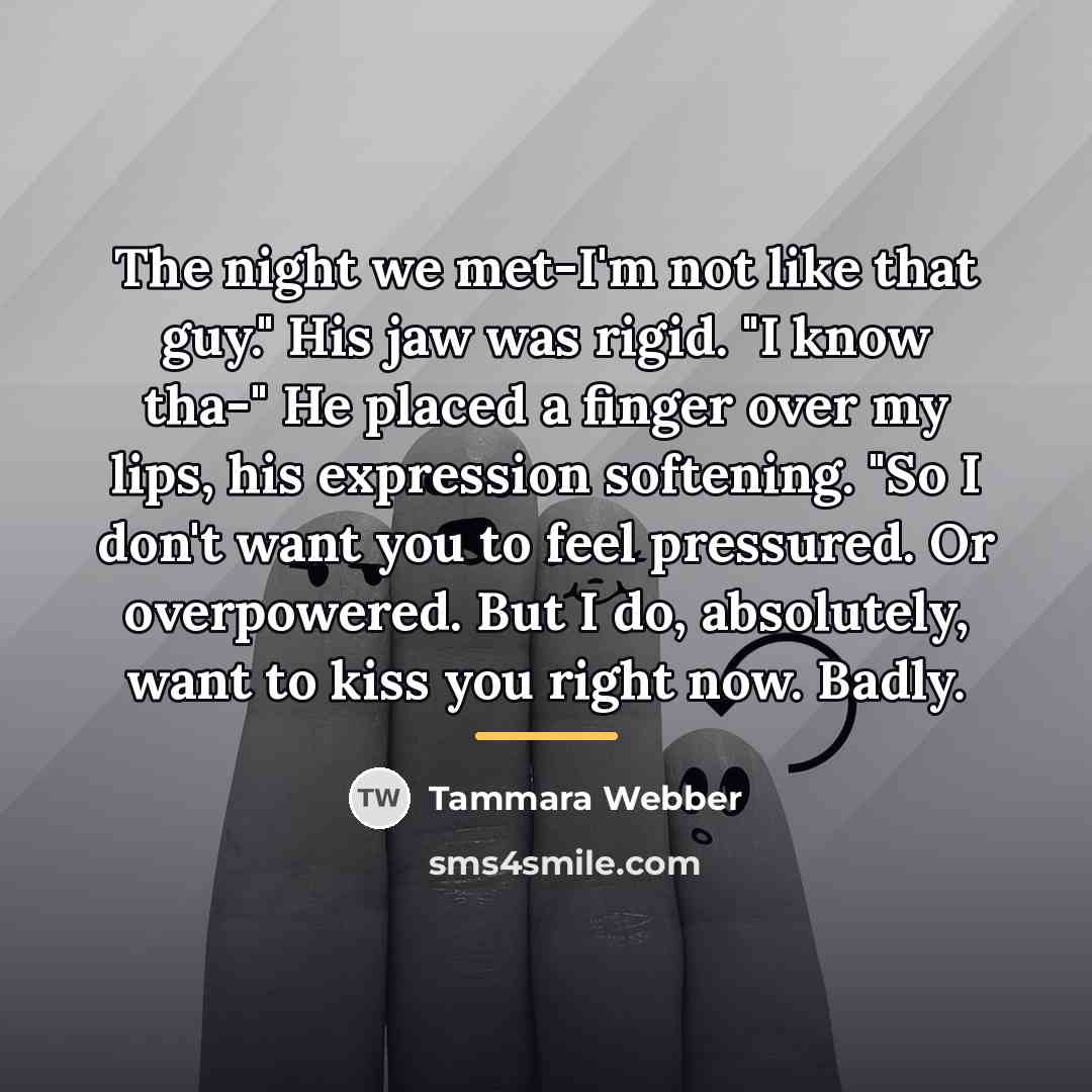 “The night we met-I'm not like that guy." His jaw…” quote by Tammara Webber