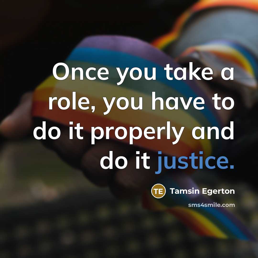 “Once you take a role, you have to do it…” quote by Tamsin Egerton