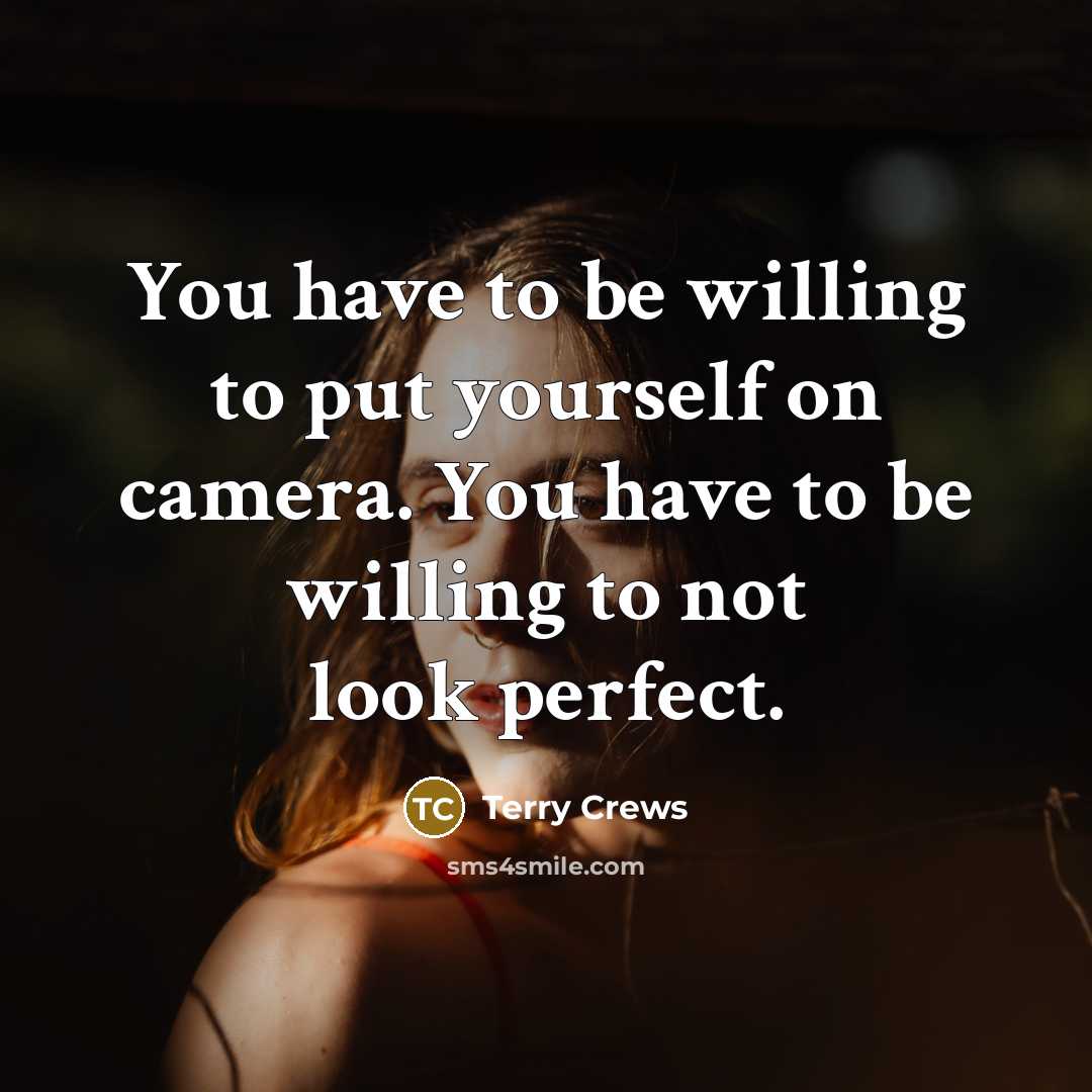 “You have to be willing to put yourself on camera.…” quote by Terry Crews