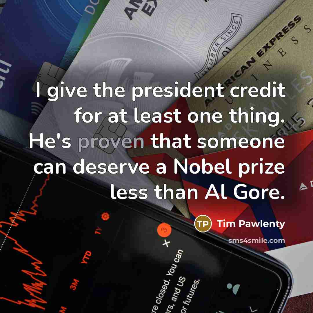 “I give the president credit for at least one thing.…” quote by Tim Pawlenty
