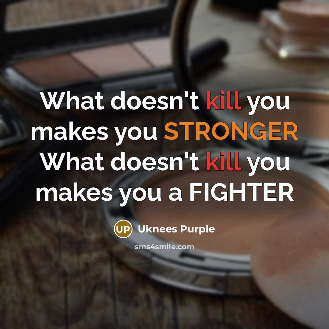 “What doesn't kill you makes you STRONGER What doesn't kill you makes you a FIGHTER” quote by Uknees Purple