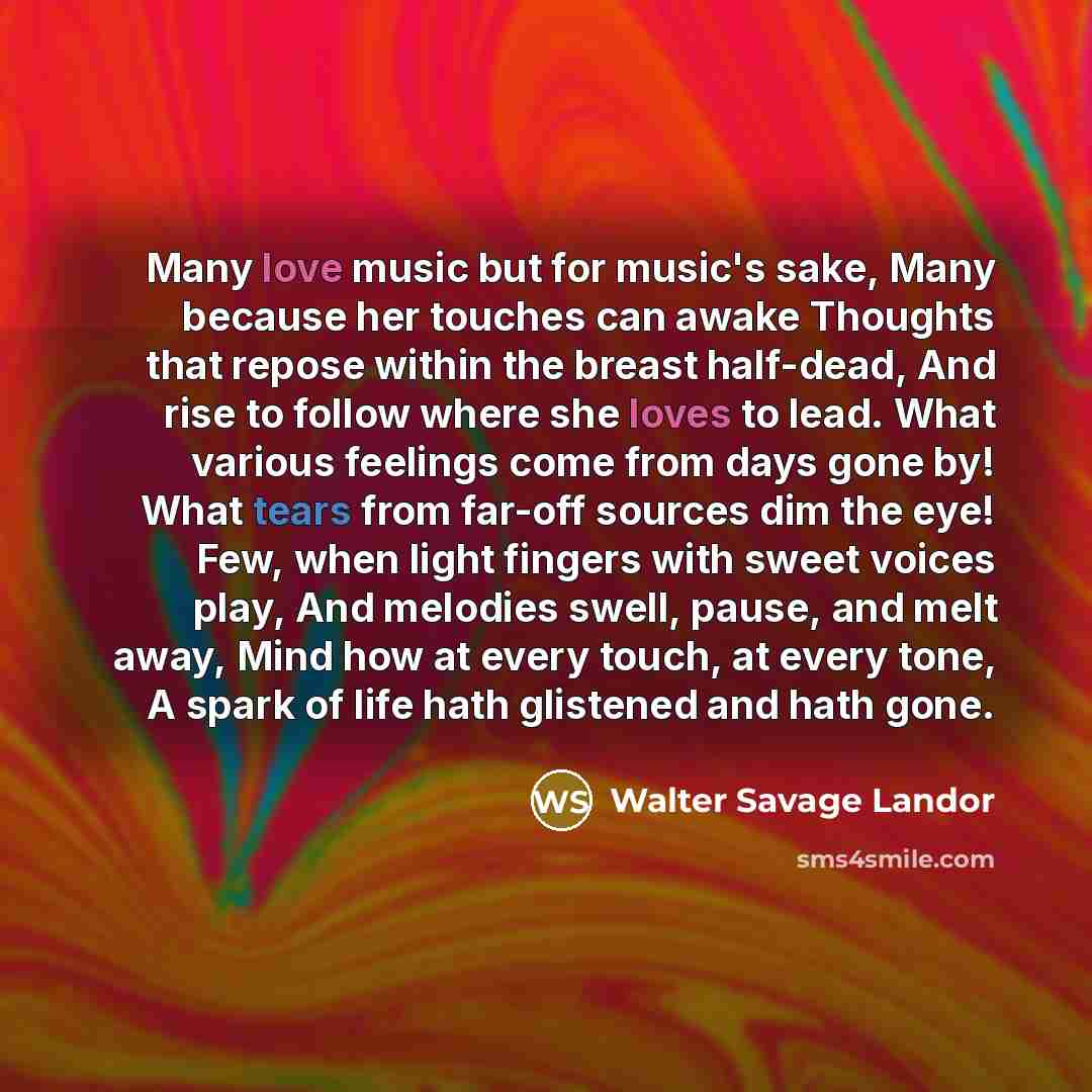 “Many love music but for music's sake, Many because her…” quote by Walter Savage Landor