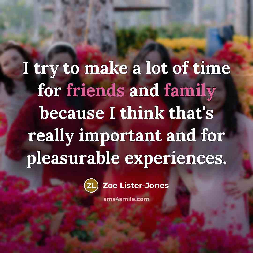 “I try to make a lot of time for friends…” quote by Zoe Lister-Jones
