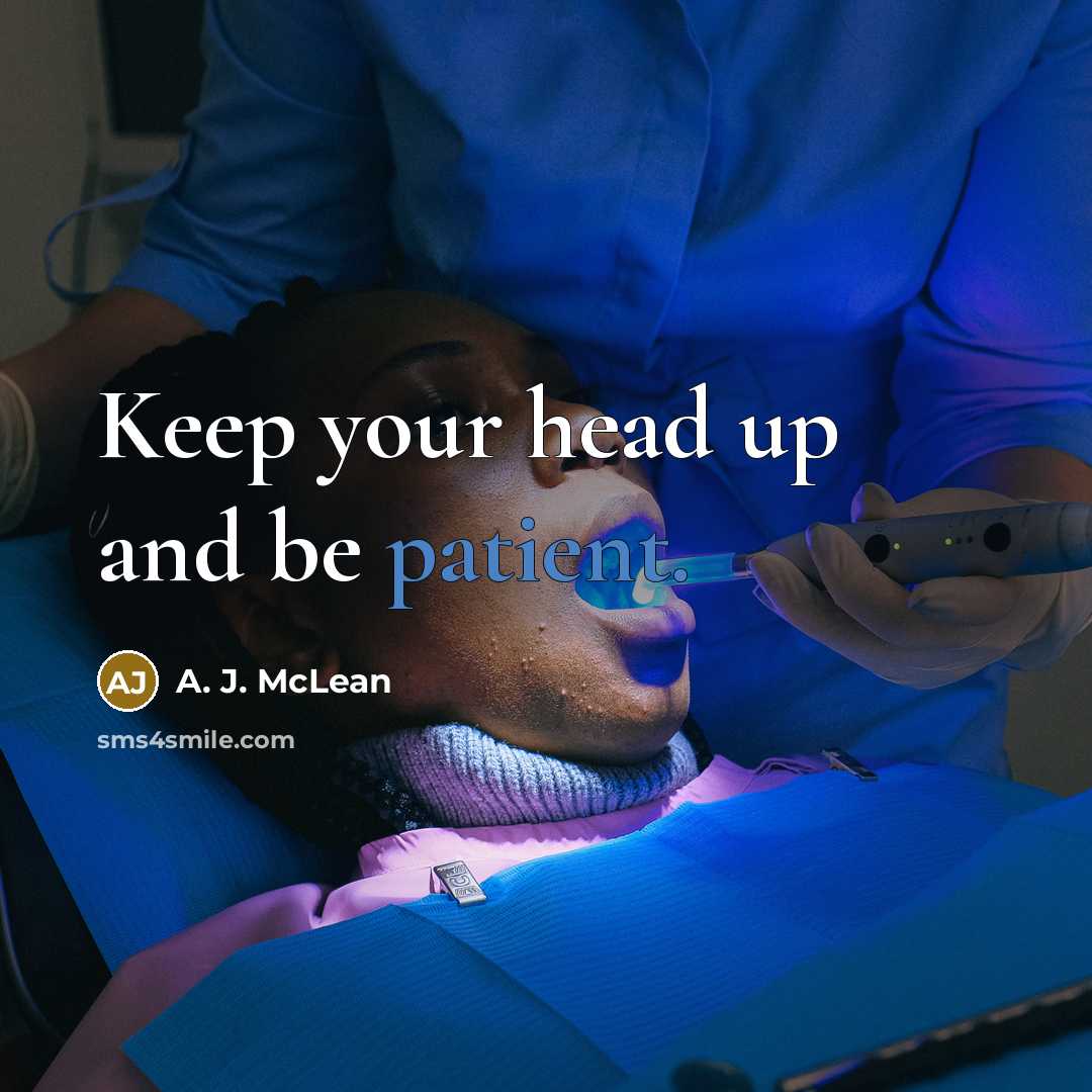 “Keep your head up and be patient.…” quote by A. J. McLean
