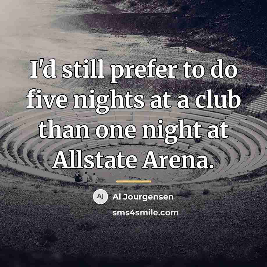 “I'd still prefer to do five nights at a club…” quote by Al Jourgensen