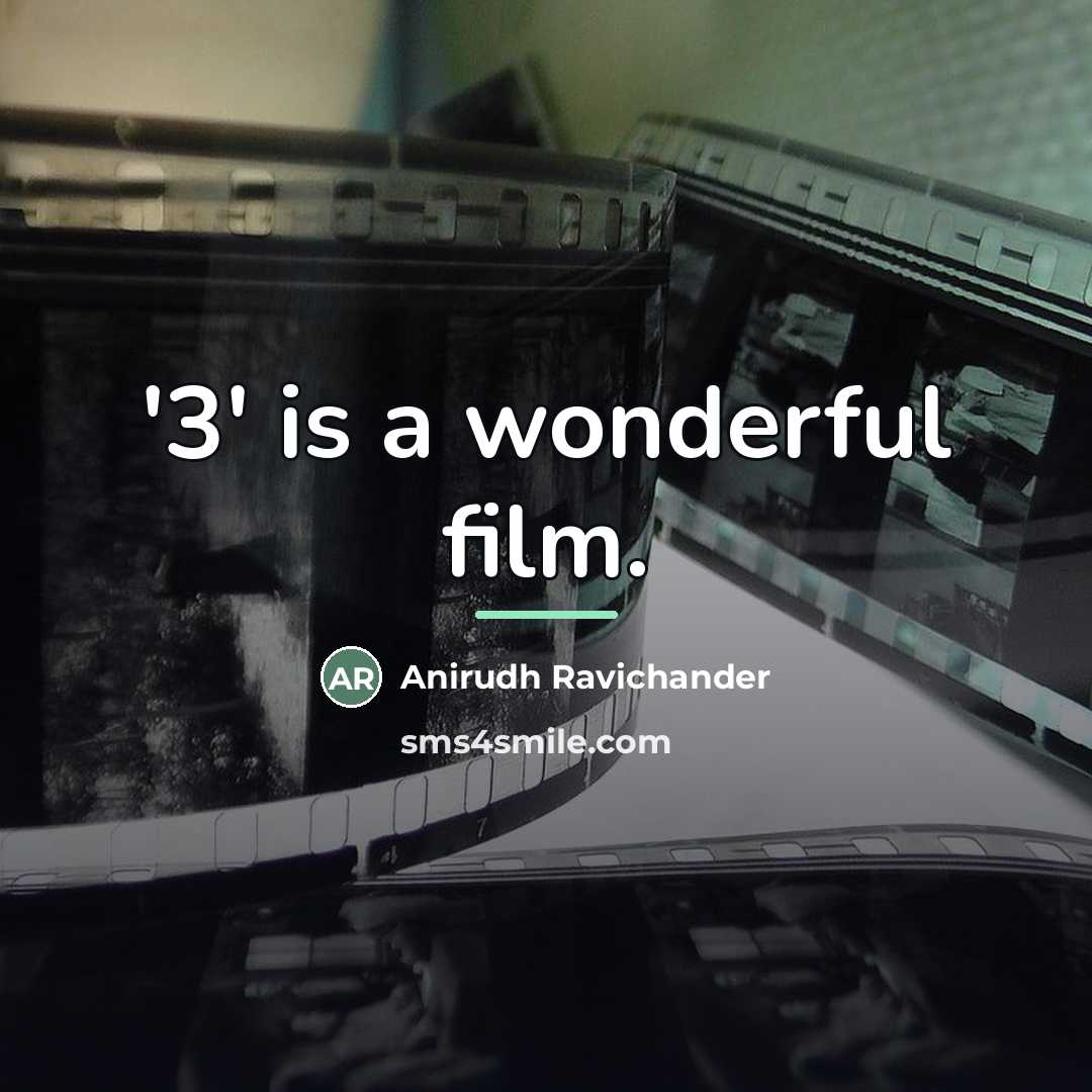 “'3' is a wonderful film.…” quote by Anirudh Ravichander