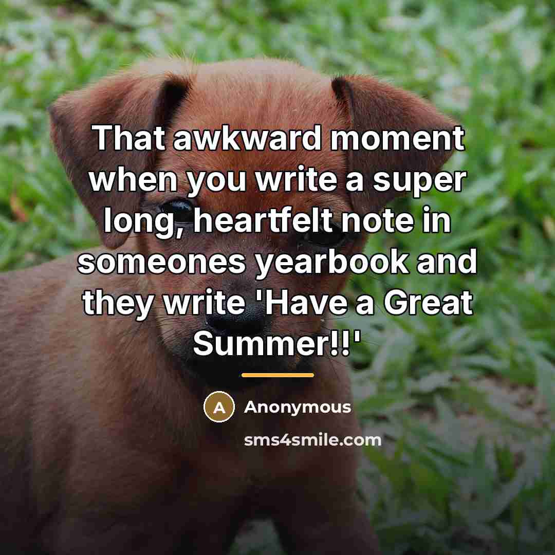 “That awkward moment when you write a super long, heartfelt…” quote by Anonymous