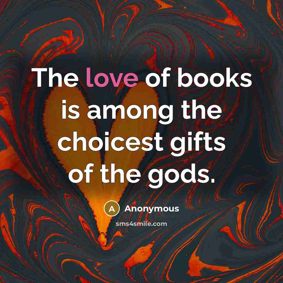 “The love of books is among the choicest gifts of…” quote by Anonymous