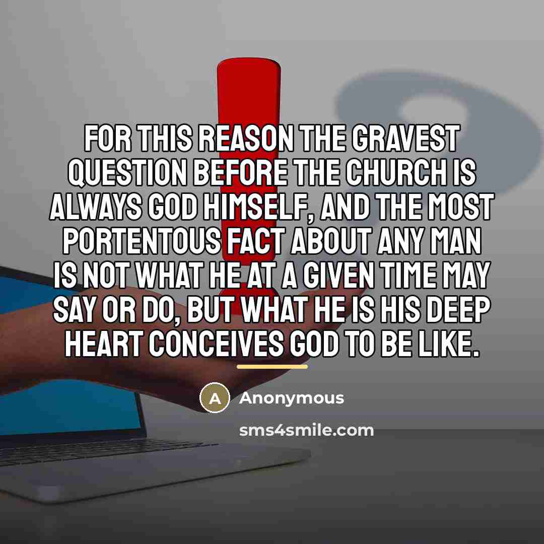 “For this reason the gravest question before the Church is…” quote by Anonymous