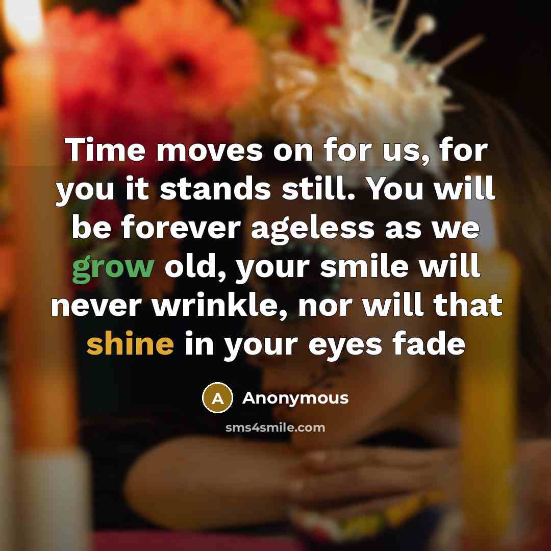 “Time moves on for us, for you it stands still.…” quote by Anonymous