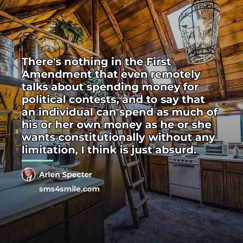 “There's nothing in the First Amendment that even remotely talks…” quote by Arlen Specter
