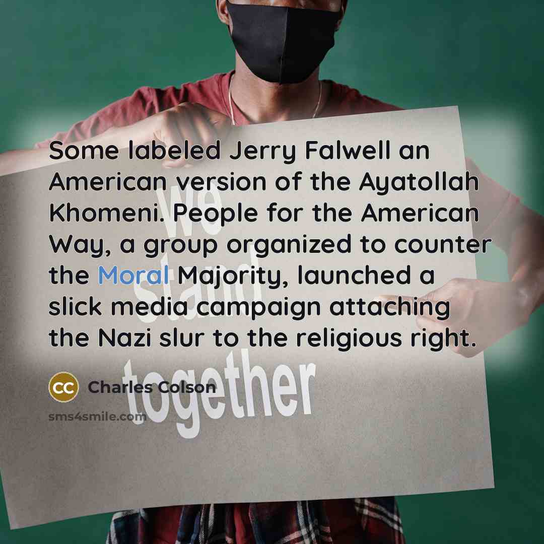 “Some labeled Jerry Falwell an American version of the Ayatollah…” quote by Charles Colson