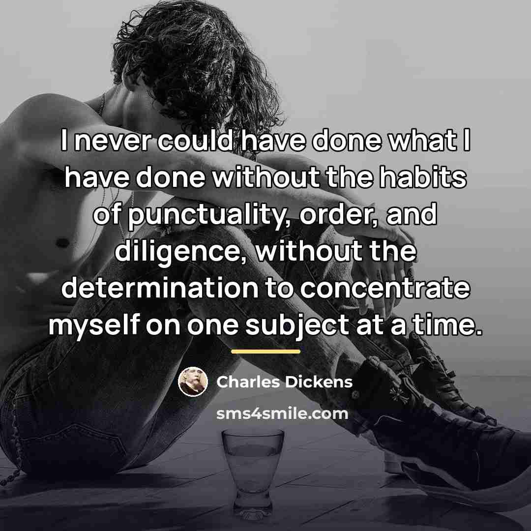 “I never could have done what I have done without…” quote by Charles Dickens