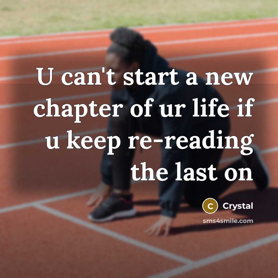 “U can't start a new chapter of ur life if…” quote by Crystal