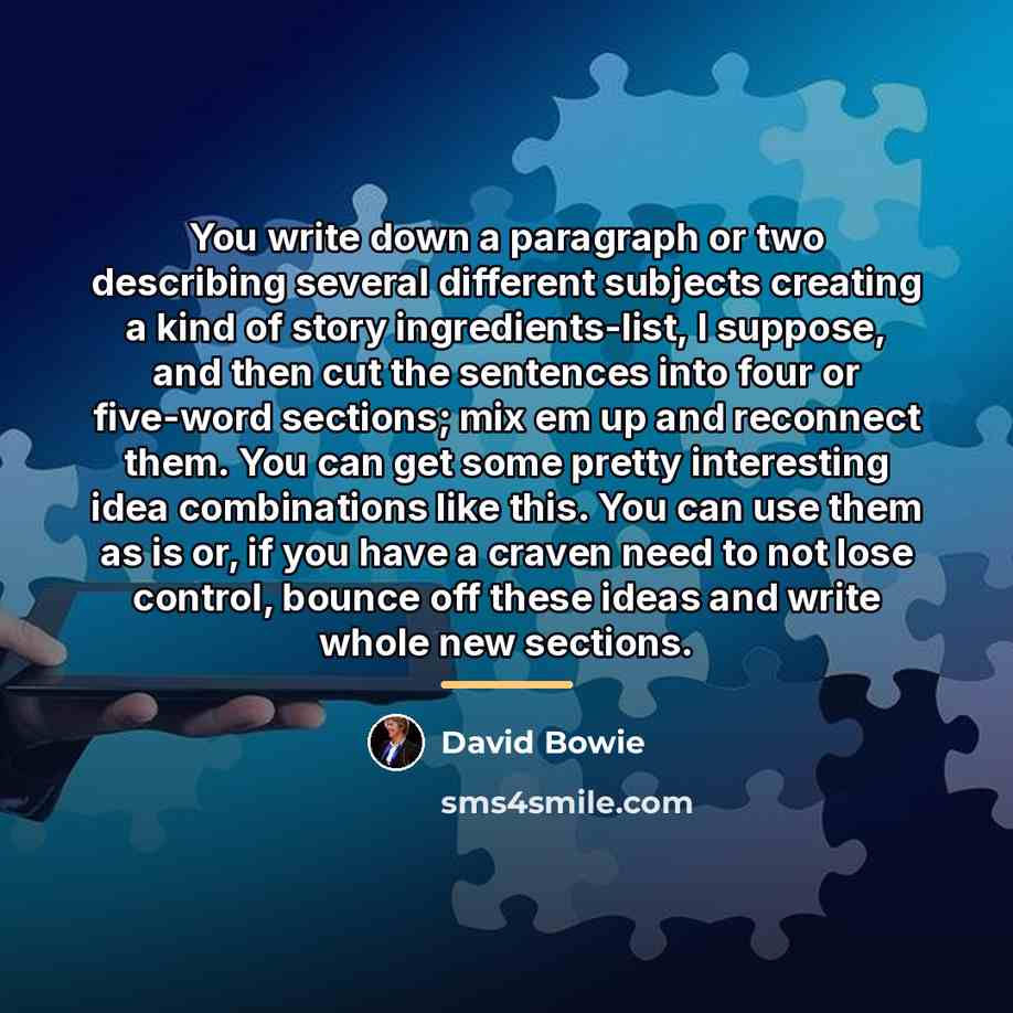 “You write down a paragraph or two describing several different…” quote by David Bowie