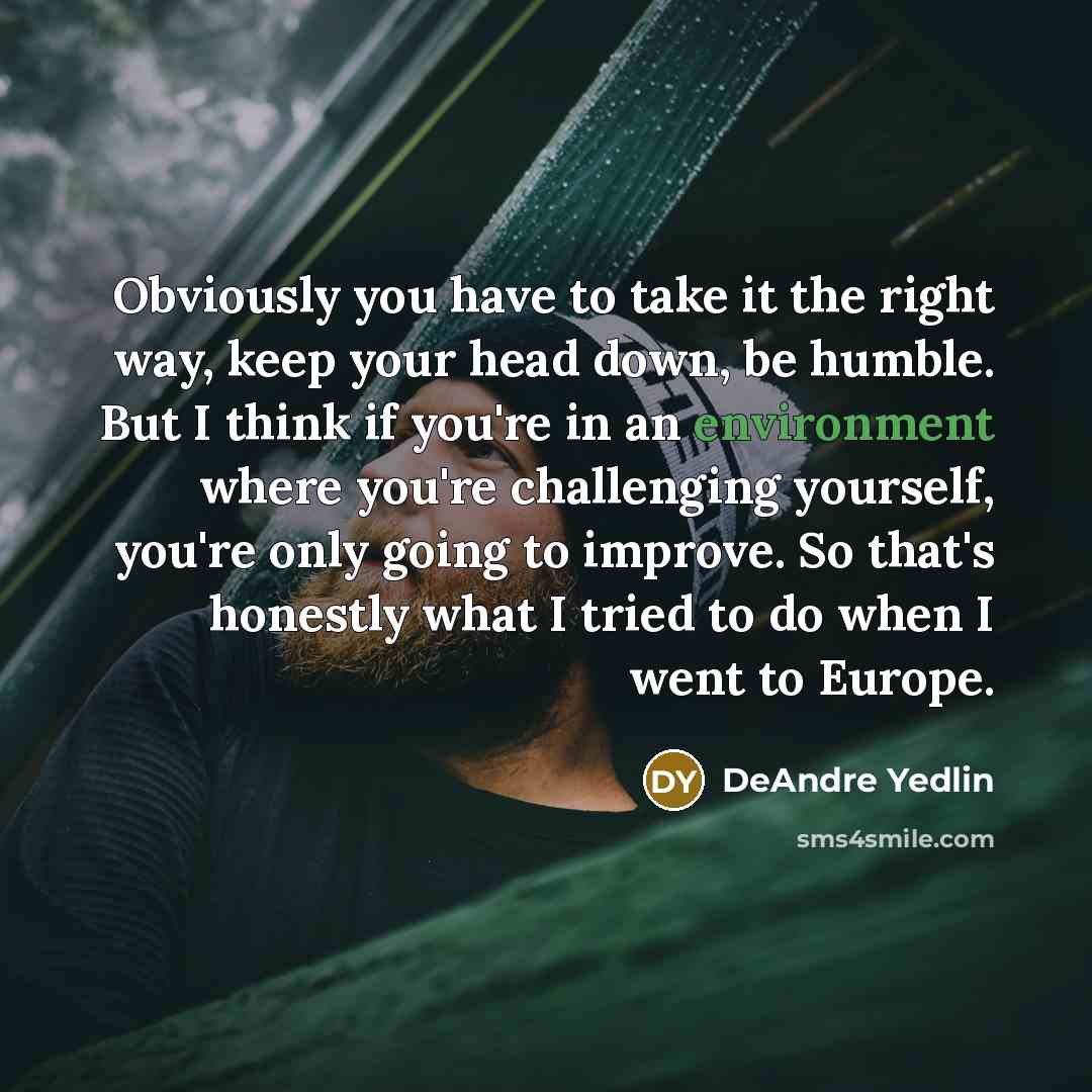 “Obviously you have to take it the right way, keep…” quote by DeAndre Yedlin