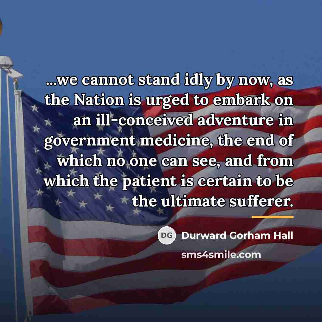 “...we cannot stand idly by now, as the Nation is…” quote by Durward Gorham Hall