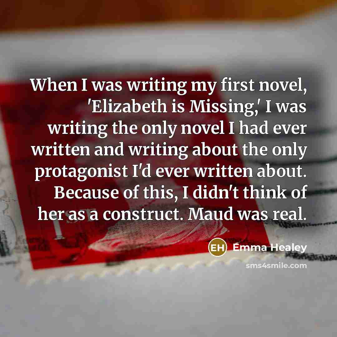“When I was writing my first novel, 'Elizabeth is Missing,'…” quote by Emma Healey