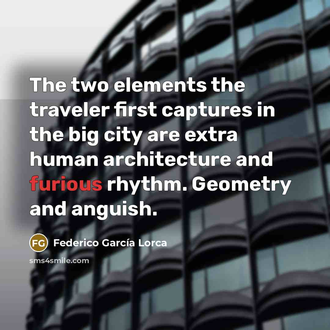 “The two elements the traveler first captures in the big…” quote by Federico Garcia Lorca