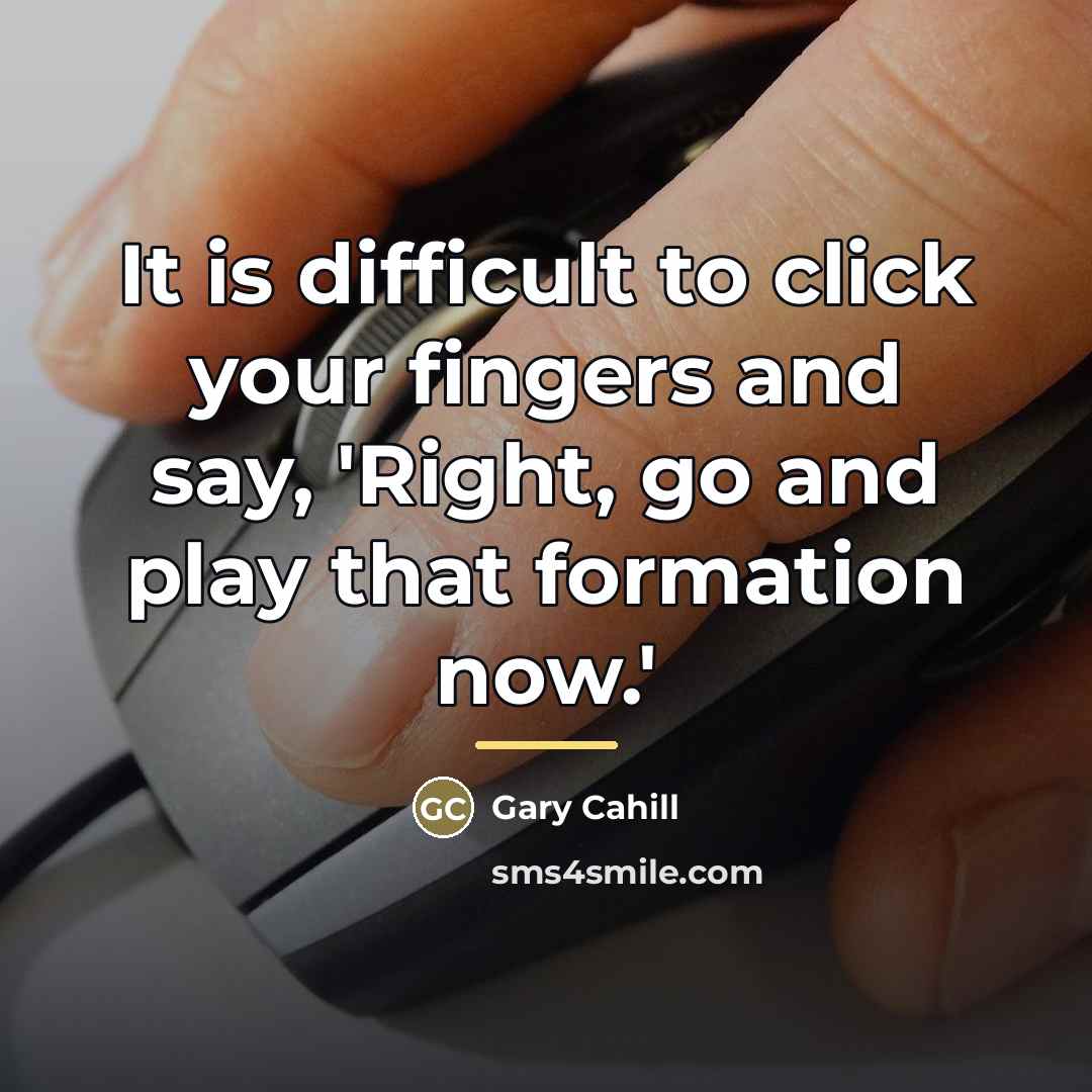 “It is difficult to click your fingers and say, 'Right,…” quote by Gary Cahill