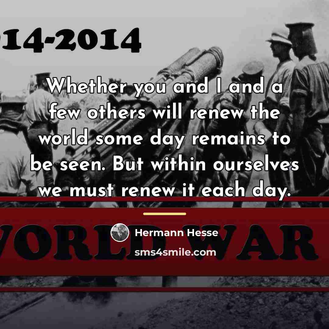 “Whether you and I and a few others will renew…” quote by Hermann Hesse