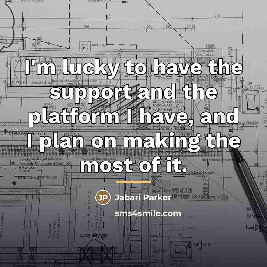 “I'm lucky to have the support and the platform I…” quote by Jabari Parker