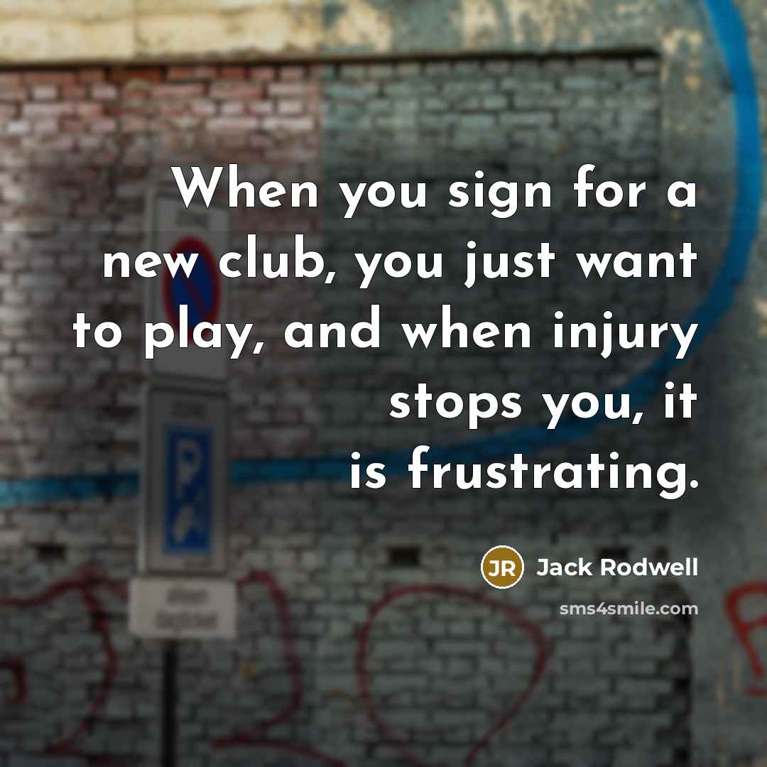 “When you sign for a new club, you just want…” quote by Jack Rodwell