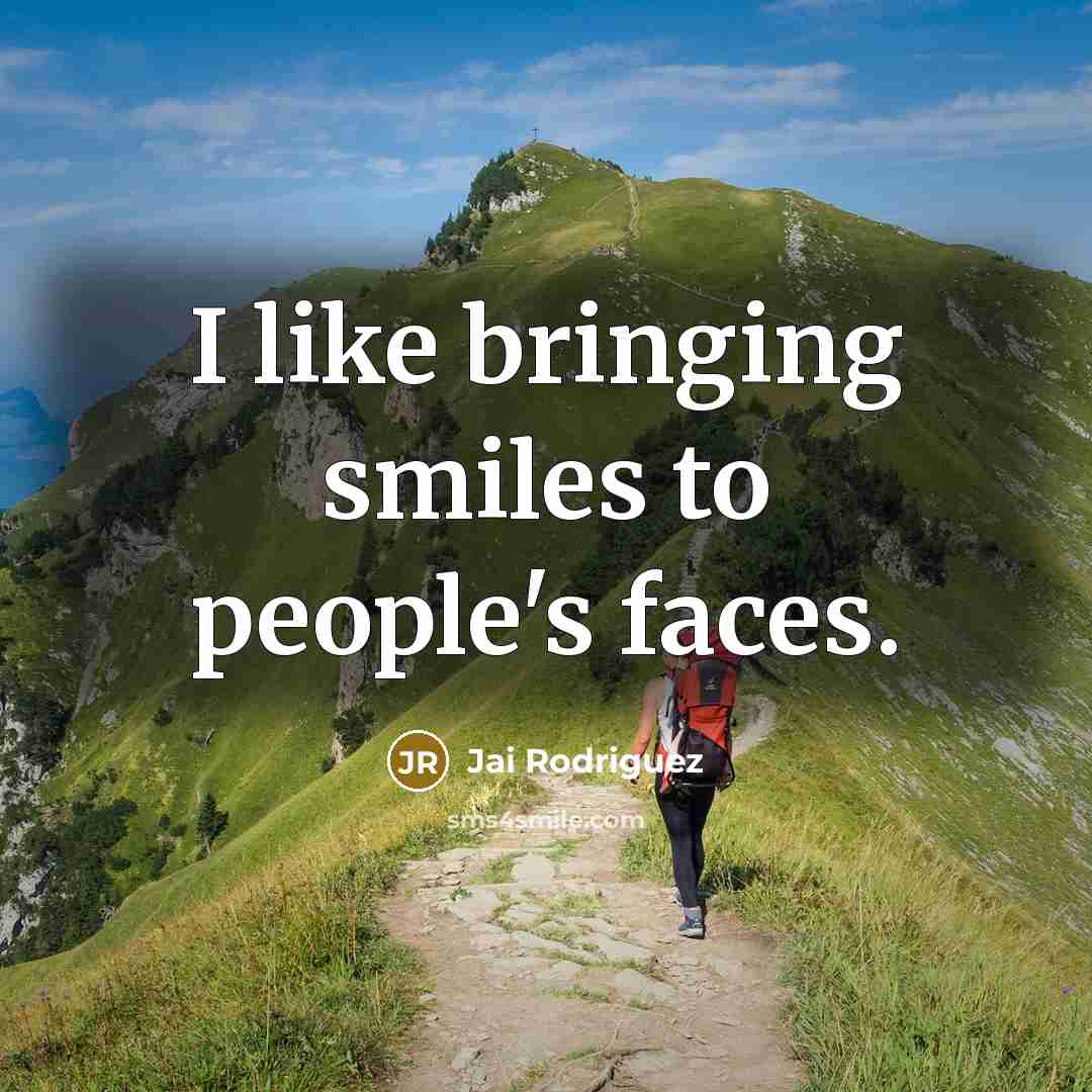“I like bringing smiles to people's faces.…” quote by Jai Rodriguez