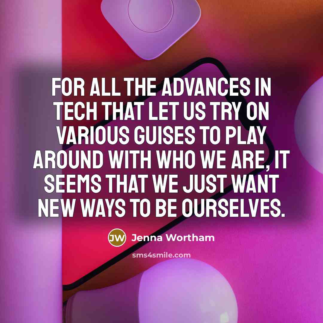 “For all the advances in tech that let us try…” quote by Jenna Wortham