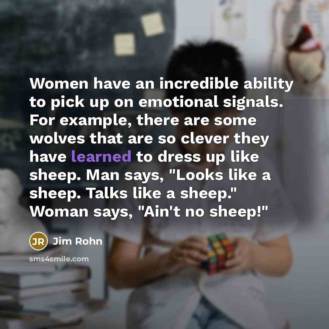 “Women have an incredible ability to pick up on emotional…” quote by Jim Rohn