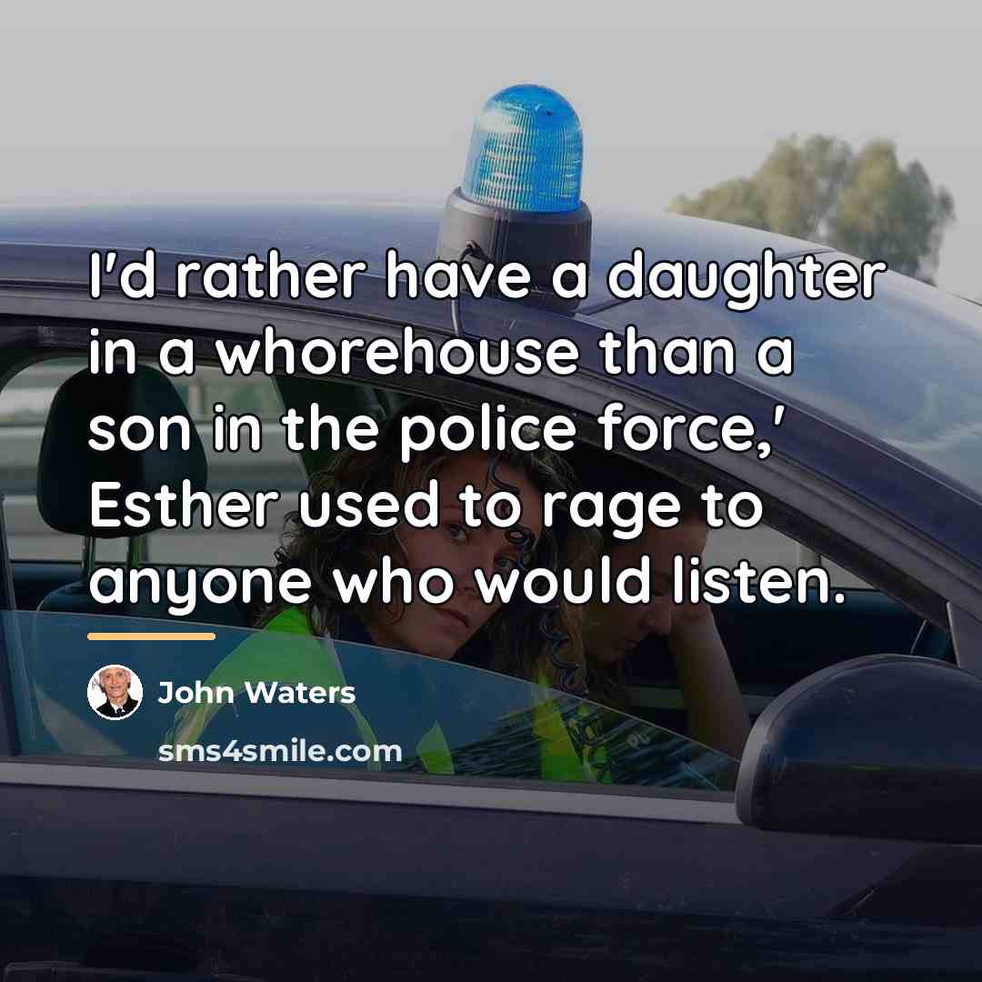 “I'd rather have a daughter in a whorehouse than a…” quote by John Waters