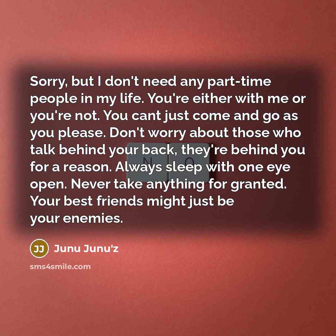 “Sorry, but I don't need any part-time people in my…” quote by Junu Junu'z