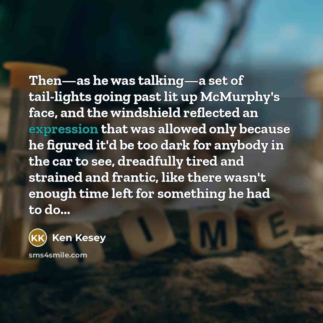 “Then—as he was talking—a set of tail-lights going past lit…” quote by Ken Kesey