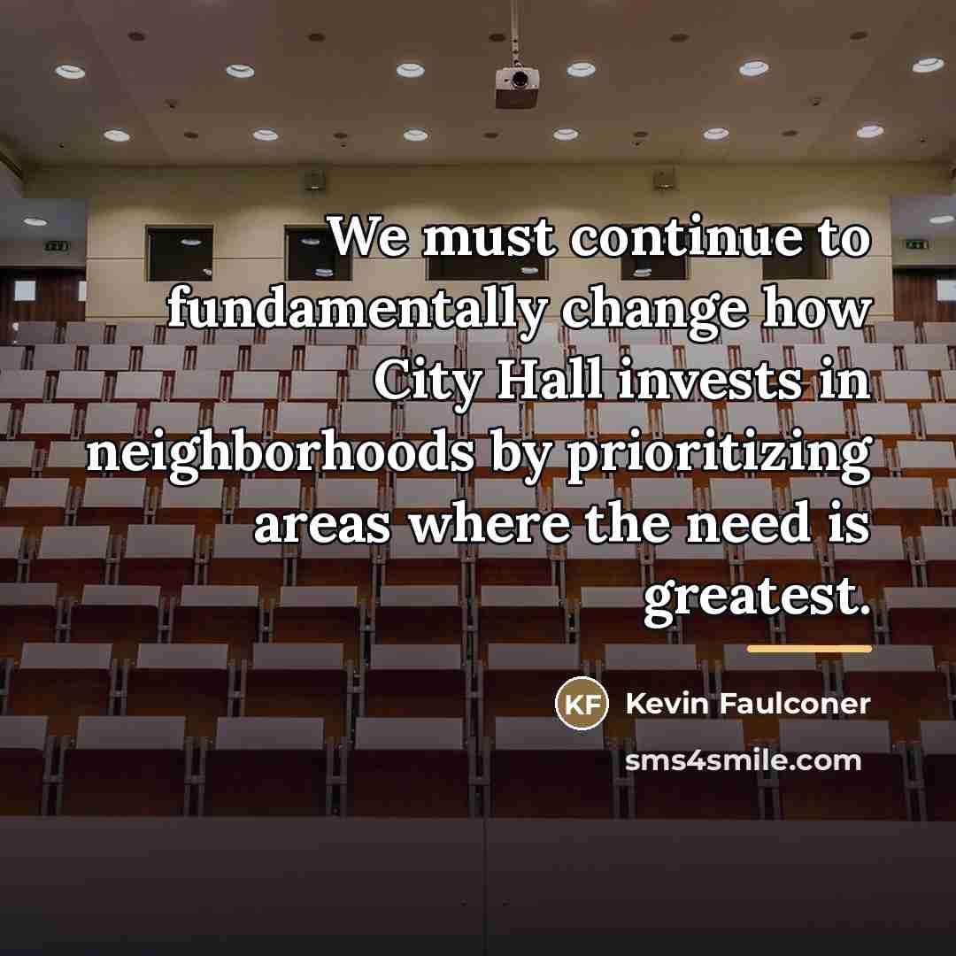 “We must continue to fundamentally change how City Hall invests…” quote by Kevin Faulconer