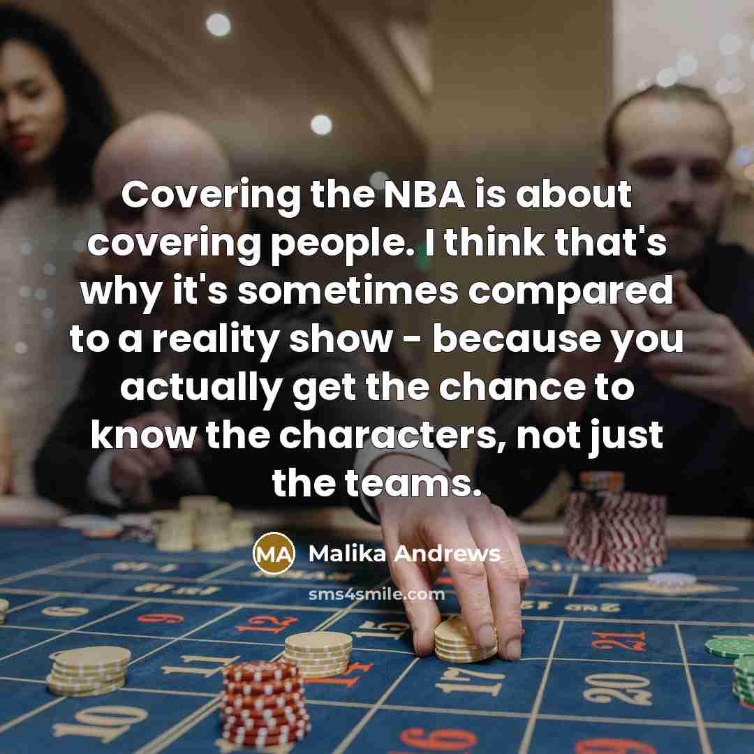 “Covering the NBA is about covering people. I think that's…” quote by Malika Andrews
