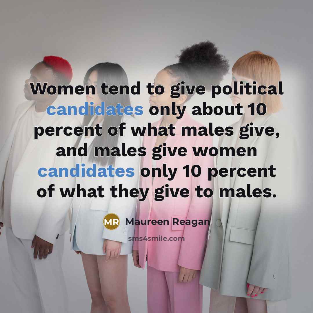 “Women tend to give political candidates only about 10 percent…” quote by Maureen Reagan