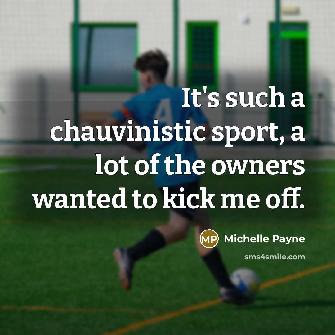 “It's such a chauvinistic sport, a lot of the owners…” quote by Michelle Payne